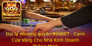 Ai Ly Nhuong Quyen 999Bet Canh Cua Vang Cho Nha Kinh Doanh Thong Minh