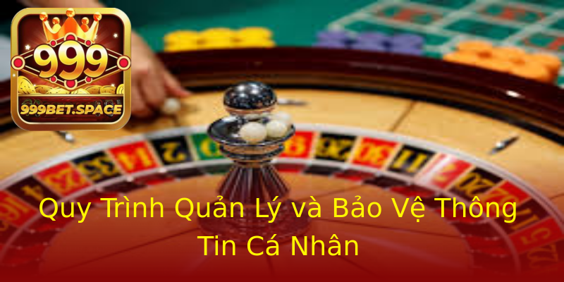 Quy Trình Quản Lý và Bảo Vệ Thông Tin Cá Nhân Quy Trình Quản Lý và Bảo Vệ Thông Tin Cá Nhân